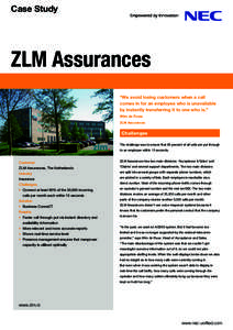 Case Study  ZLM Assurances “We avoid losing customers when a call comes in for an employee who is unavailable by instantly transferring it to one who is.”