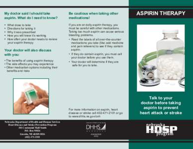 My doctor said I should take aspirin. What do I need to know? Be cautious when taking other medications!