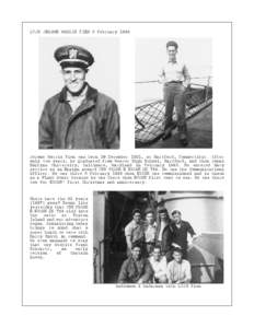LTJG JEROME MORRIS FIEN 3 February[removed]Jerome Morris Fien was born 26 December 1921, at Hartford, Connecticut. After only two years, he graduated from Weaver High School, Hartford, and then Johns Hopkins University, Ba