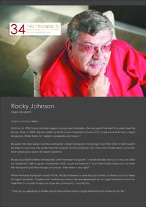 Rocky Johnson (organ recipient) Organ received: Heart His Story: In 1998, Rocky Johnson began having heart problems. Doctors spent the next four years treating Rocky. Then in 2002, hewas taken to Saint Luke’s Hospitali