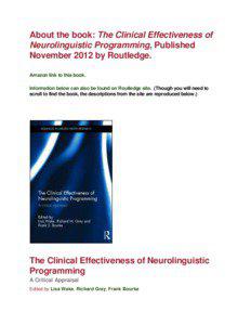 About the book: The Clinical Effectiveness of Neurolinguistic Programming, Published November 2012 by Routledge.