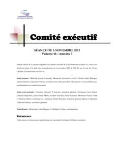 SÉANCE DU 5 NOVEMBRE 2013 Volume 16—numéro 7 Procès-verbal de la séance régulière du comité exécutif de la Commission scolaire du Fleuve-etdes-Lacs tenue à la salle des commissaires le 5 novembre 2013, à 19 h