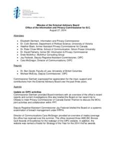 Minutes of the External Advisory Board Office of the Information and Privacy Commissioner for B.C. August 27, 2014 Attendees • •