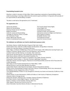 Peacebuilding Exemption Letter Attached is a letter to Secretary of State Hillary Clinton requesting an exemption of peacebuilding activities aimed at preventing or resolving conflicts from the material support prohibiti