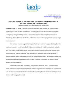 Contact: Susie Lomelino [removed[removed]SHOULD PHYSICAL ACTIVITY BE EXORCISED OR EXERCISED IN EATING DISORDER TREATMENT?