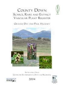 County Down Scarce, Rare and Extinct Vascular Plant Register Graham Day and Paul Hackney  Edited by Julia Nunn