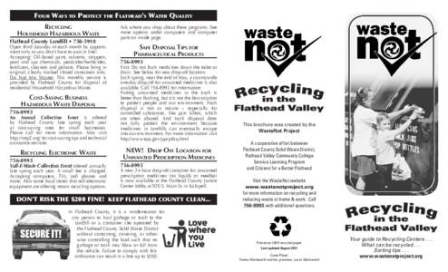 Four Ways to Protect the Flathead’s Water Quality Recycling Household Hazardous Waste Flathead County Landfill • [removed]Open third Saturday of each month by appointment only so you don’t have to wait in line!