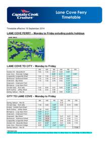 Lane Cove Ferry Timetable Timetable effective 18 September 2014 LANE COVE FERRY – Monday to Friday exluding public holidays