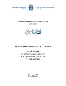 AVIATION INVESTIGATION REPORT A09W0026 RUNWAY INCURSION / RISK OF COLLISION NAV CANADA FORT MCMURRAY AIRPORT