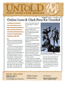 S P R I NG[removed] • v i s i t m t . c o m  Online Lewis & Clark Press Kit Unveiled Travel Montana has launched a Lewis & Clark online press kit at http://lewisandclark.montanainfo.org,