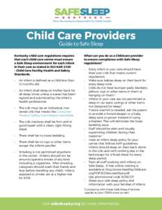 From the Kentucky Department for Public Health  Child Care Providers Guide to Safe Sleep  Kentucky child care regulations requires