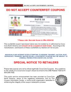 May 30, 2016 [DO NOT ACCEPT COUNTERFEIT COUPONS]  DO NOT ACCEPT COUNTERFEIT COUPONS **Please note: Barcode Scans to Offer #The counterfeit coupon reproduced below was not created by or authorized by CocaCola North