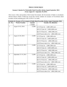 PRESS COMMUNIQUE Issuance Calendar for Marketable Dated Securities during August-September[removed]From August 18 – September 30, 2014) After review of the cash position of the Central Government, the Government of India