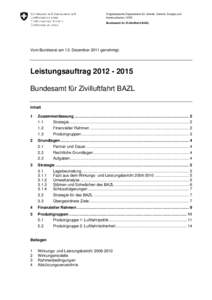 Eidgenössische Departement für Umwelt, Verkehr, Energie und Kommunikation UVEK Bundesamt für Zivilluftfahrt BAZL Vom Bundesrat am 13. Dezember 2011 genehmigt.