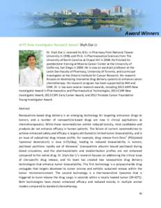 Award Winners AFPC New Investigator Research Award: Shyh-Dar Li Dr. Shyh-Dar Li received his B.Sc. in Pharmacy from National Taiwan University in 1998, and Ph.D. in Pharmaceutical Sciences from The University of North Ca