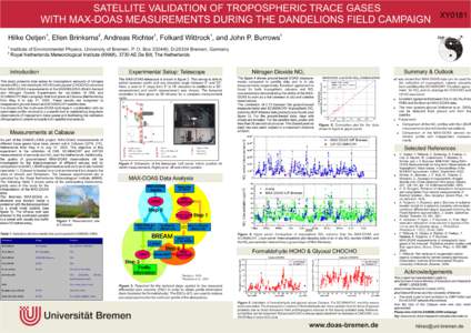 SATELLITE VALIDATION OF TROPOSPHERIC TRACE GASES WITH MAX-DOAS MEASUREMENTS DURING THE DANDELIONS FIELD CAMPAIGN 1 2