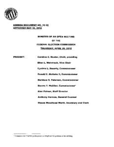 AGENDA DOCUMENT NO[removed]APPROVED MAY 10, 2012 MINUTES OF AN OPEN MEETING OF THE FEDERAL ELECTION COMMISSION