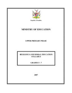 Republic of Namibia  MINISTRY OF EDUCATION UPPER PRIMARY PHASE