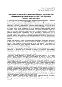 Brno, 12 February 2010 File No.: [removed]VOP/JKV Statement of the Public Defender of Rights regarding the assessment of the provision of Sec. 74a (2) of the Pension Insurance Act1