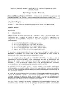 TERMO DE REFERÊNCIA PARA CONTRATAÇÃO DE CONSULTORIA ESPECIALIZADA (PESSOA FÍSICA) Contrato por Produto – Nacional Número e Título do Projeto: BRA – Fortalecimento da CAIXA no seu processo de internaciona