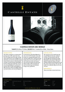 CASTELLI ESTATE 2011 SHIRAZ VARIETY 93% Shiraz, 7% Malbec REGION Shiraz - Frankland River, Malbec - Mount Barker SEASON NOTES WINEMAKING