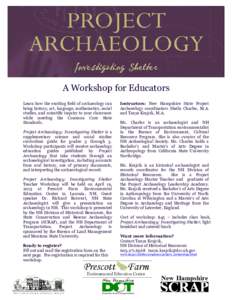 A Workshop for Educators Learn how the exciting field of archaeology can bring history, art, language, mathematics, social studies, and scientific inquiry to your classroom while meeting the Common Core State Standards.