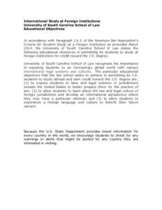 International Study at Foreign Institutions University of South Carolina School of Law Educational Objectives In accordance with Paragraph I.A.3. of the American Bar Association’s Criteria for Student Study at a Foreig