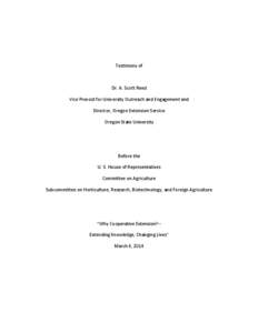 Testimony of  Dr. A. Scott Reed Vice Provost for University Outreach and Engagement and Director, Oregon Extension Service Oregon State University