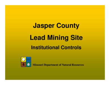 Jasper County Lead Mining Site Institutional Controls