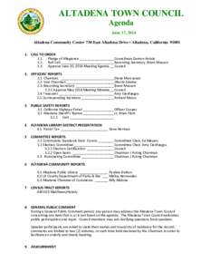 ALTADENA TOWN COUNCIL Agenda June 17, 2014 Altadena Community Center 730 East Altadena Drive • Altadena, California[removed]CALL TO ORDER 1.1. Pledge of Allegiance __________________ Councilman Damon Hobdy