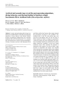 Environ Biol Fish DOI[removed]s10641[removed]Archival and acoustic tags reveal the post-spawning migrations, diving behavior, and thermal habitat of hatchery-origin Sacramento River steelhead kelts (Oncorhynchus mykis