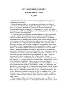 REVISED HISTORIOGRAPHY By Professor Revilo P. Oliver May 1980 In the decade before us, the methods of historiography will undergo a very considerable modification. History depends primarily on written documents, from the