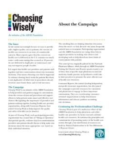 About the Campaign  The Issue As the nation increasingly focuses on ways to provide safer, higher-quality care to patients, the overuse of health care resources is an issue of considerable