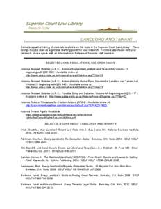 LANDLORD AND TENANT Below is a partial listing of materials available on this topic in the Superior Court Law Library. These listings may be used as a general starting point for your research. For more assistance with yo