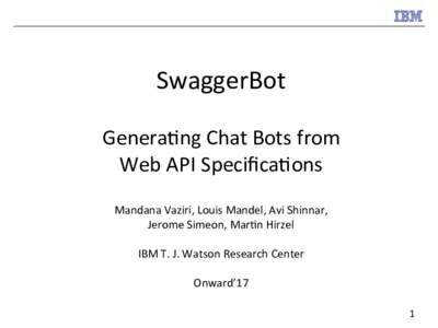 SwaggerBot Genera.ng	Chat	Bots	from		 Web	API	Speciﬁca.ons