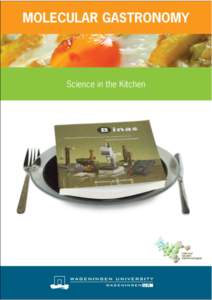 The ‘Molecular Gastronomy – Science in the Kitchen’ module is intended for the Nature, Life and Technology (NLT) lessons. The module was certified on 17 June 2010 by the NLT Steering Committee for use on the VWO i