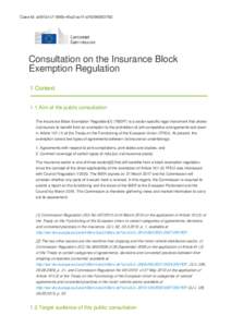 Case Id: a597a1c7-056b-45a3-ac1f-a76396933782  Consultation on the Insurance Block Exemption Regulation 1 Context 1.1 Aim of the public consultation