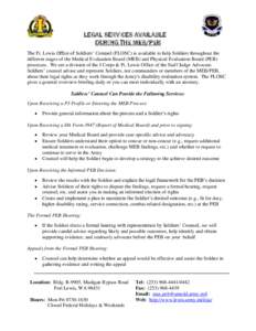 LEGAL SERVICES AVAILABLE DURING THE MEB/PEB The Ft. Lewis Office of Soldiers’ Counsel (FLOSC) is available to help Soldiers throughout the different stages of the Medical Evaluation Board (MEB) and Physical Evaluation 