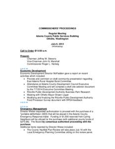 COMMISSIONERS’ PROCEEDINGS Regular Meeting Adams County Public Services Building Othello, Washington July 9, 2014 (Wednesday)