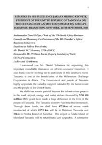 1  REMARKS BY HIS EXCELLENCY JAKAYA MRISHO KIKWETE, PRESIDENT OF THE UNITED REPUBLIC OF TANZANIA ON THE OCCASSION OF AN MCC ROUNDTABLE ON AFRICA’S ECONOMIC TRANSITION, NEW YORK, 26TH SEPTEMBER, 2013