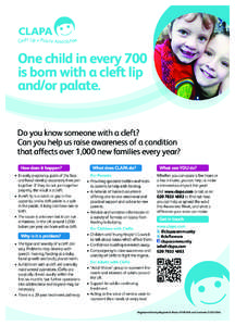 One child in every 700 is born with a cleft lip and/or palate. Do you know someone with a cleft? Can you help us raise awareness of a condition that affects over 1,000 new families every year?