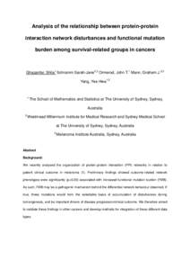 Analysis of the relationship between protein-protein interaction network disturbances and functional mutation burden among survival-related groups in cancers Ghazanfar, Shila1 Schramm Sarah-Jane2,3 Ormerod, John T.1 Mann