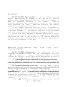 NEW SECTION WAC[removed]Applicability. (1) In addition to the general applicability of chapter[removed]WAC to all emission sources, all primary aluminum reduction plants are required to meet the emissions standards o