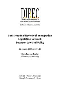 Dottorato in Scienze giuridiche  Constitutional Review of Immigration Legislation in Israel: Between Law and Policy 22 maggio 2015, ore 11,15