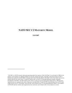 NATO NEC C2 MATURITY MODEL SASSAS-065 is a NATO research task group operating under the auspices of the SAS Panel. It was formed in 2006 for the