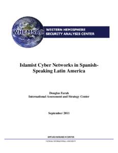 Islamist Cyber Networks in SpanishSpeaking Latin America  Douglas Farah International Assessment and Strategy Center  September 2011