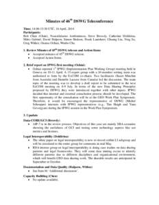 Minutes of 46th DSWG Teleconference Time: 14:00-15:30 UTC, 16 April, 2014 Participants: Bob Chen (Chair), Noassilalaono Ambinintsoa, Steve Browdy, Catherine Doldirina, Miles Gabriel, David Halpern, Simon Hodson, Frank La