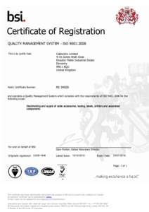 Certificate of Registration QUALITY MANAGEMENT SYSTEM - ISO 9001:2008 This is to certify that: Cablectrix Limited 9-10 James Watt Close
