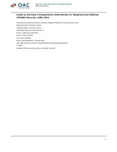 http://oac.cdlib.org/findaid/ark:/13030/tf3g5002mz No online items Guide to the Sane Transportation Alternatives for Neighborhood Defense (STAND) Records, [removed]Processed by Diana Bustamante; machine-readable finding