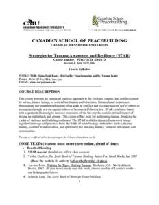 CANADIAN SCHOOL OF PEACEBUILDING CANADIAN MENNONITE UNIVERSITY Strategies for Trauma Awareness and Resilience (STAR) Course number: PSYC/OCTS[removed]SESSION I: JUNE 23-27, 2014